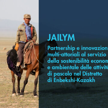 JAILYM: Partnership e innovazioni multi-attoriali al servizio della sostenibilità economica e ambientale delle attività di pascolo nel Distretto di Enbekshi-Kazakh
