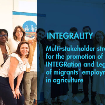 INTEGRALITY – Multi-stakeholder strategies for the promotion of INTEGRation and LegALITY of migrants’ employment in agriculture