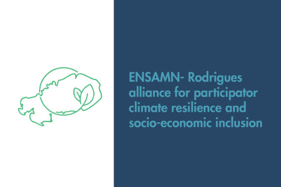 ENSAMN- Rodrigues alliance for participator climate resilience and socio-economic inclusion